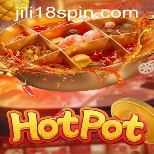 Discover the Excitement of Hotpot: A Game Revolutionized by Jili18